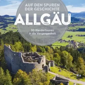Beperkte Voorraad Auf den Spuren der Geschichte Allgäu