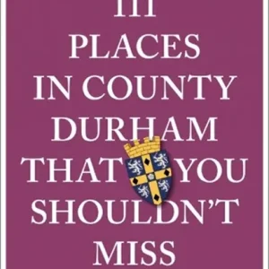 111 Places in County Durham That You Shouldn't Miss Veilige Betaling