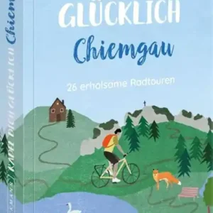 Alleen Vandaag Radel dich glücklich - Chiemgau