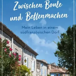 Zwischen Boule und Bettenmachen Must-Have