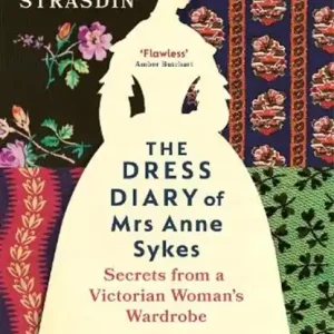 Snelle Levering The Dress Diary of Mrs Anne Sykes