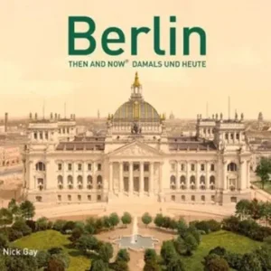 Betrouwbaar Berlin Then and Now (R)