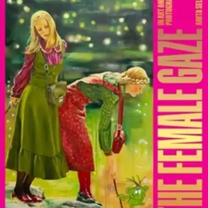 Weekendaanbieding Selzer, A: Female Gaze in Art and Photography