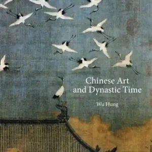Betrouwbaar Chinese Art and Dynastic Time
