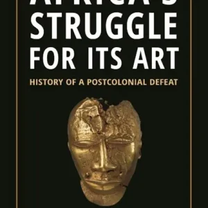 Africa’s Struggle for Its Art Must-Have