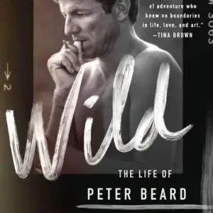 Wild: The Life of Peter Beard: Photographer, Adventurer, Lover Superprijs