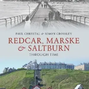 Weekendaanbieding Redcar, Marske & Saltburn Through Time
