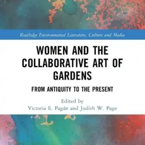 Tijdelijk Beschikbaar Women and the Collaborative Art of Gardens