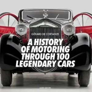 A History of Motoring Through 100 Legendary Cars Gratis Verzending
