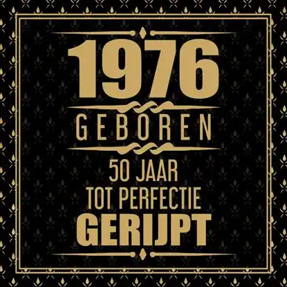 1976 Geboren 50 Jaar Tot Perfectie Gerijpt Beperkt Aanbod