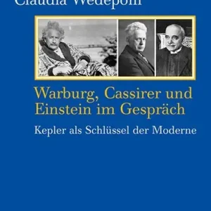 Warburg, Cassirer und Einstein im Gespräch Must-Have
