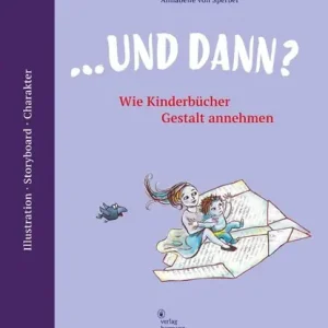 ... und dann? Wie Kinderbücher Gestalt annehmen Snelle Levering